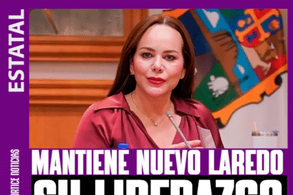 NUEVO LAREDO REAFIRMA SU LIDERAZGO COMO LA ADUANA NÚMERO UNO DEL PAÍS