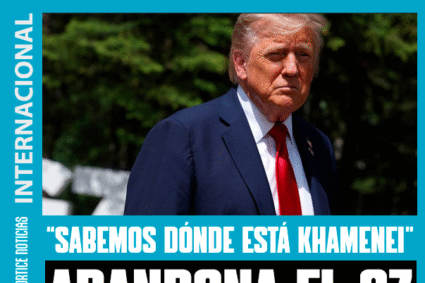 TRUMP ABANDONA EL G7 Y AMENAZA DIRECTAMENTE A IRÁN: “SABEMOS DÓNDE ESTÁ KHAMENEI”