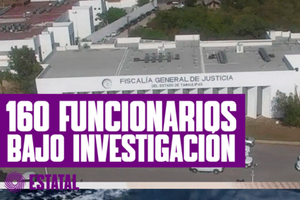 SACUDEN LA FISCALÍA DE TAMAULIPAS POR INCUMPLIDOS: 160 FUNCIONARIOS BAJO INVESTIGACIÓN