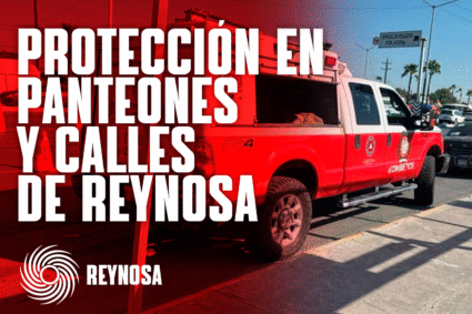 REFUERZAN VIGILANCIA EN PANTEONES DE REYNOSA PARA GARANTIZAR UNA JORNADA SEGURA