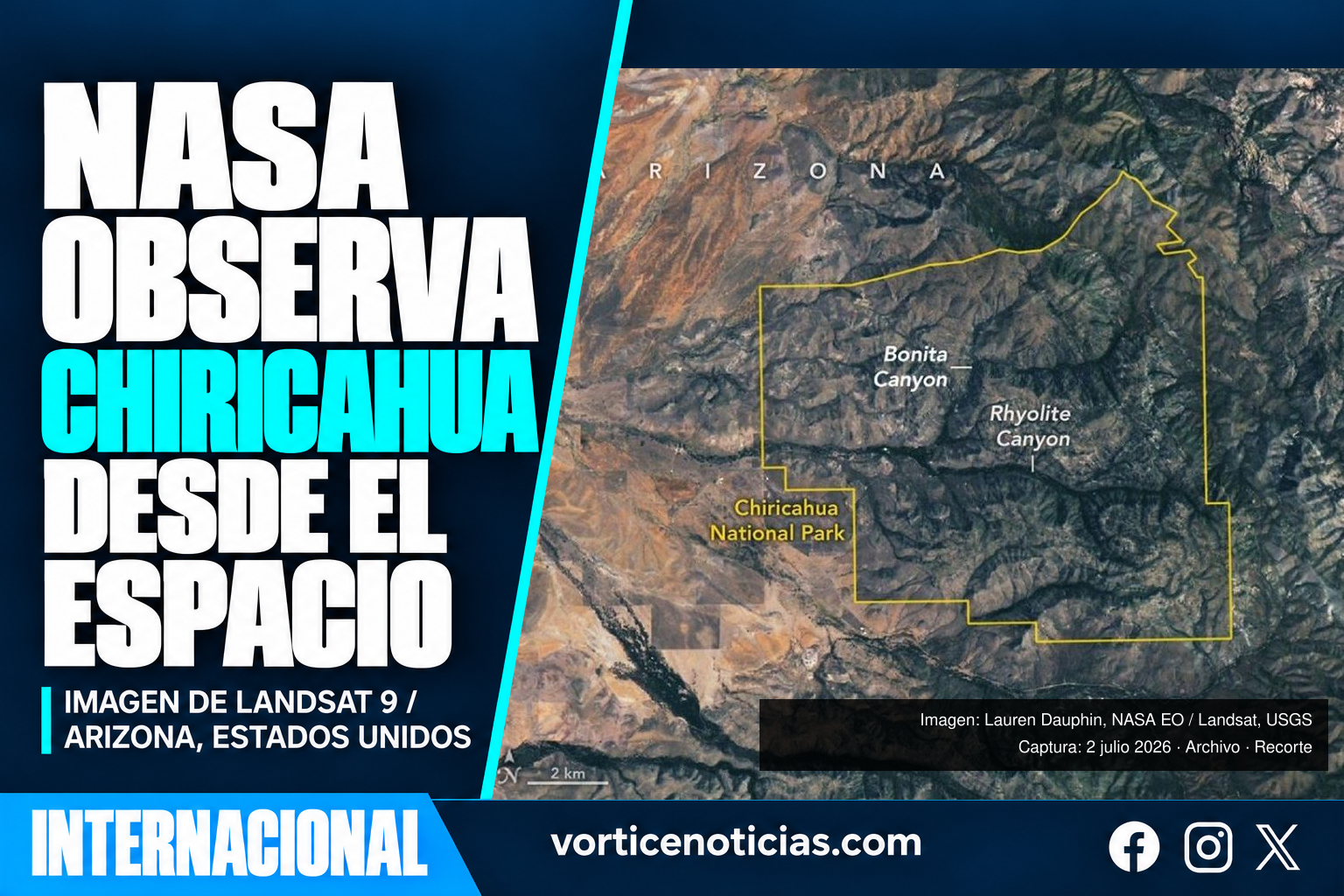 Imagen satelital real de Chiricahua difundida por NASA, capturada el 2 de julio de 2026