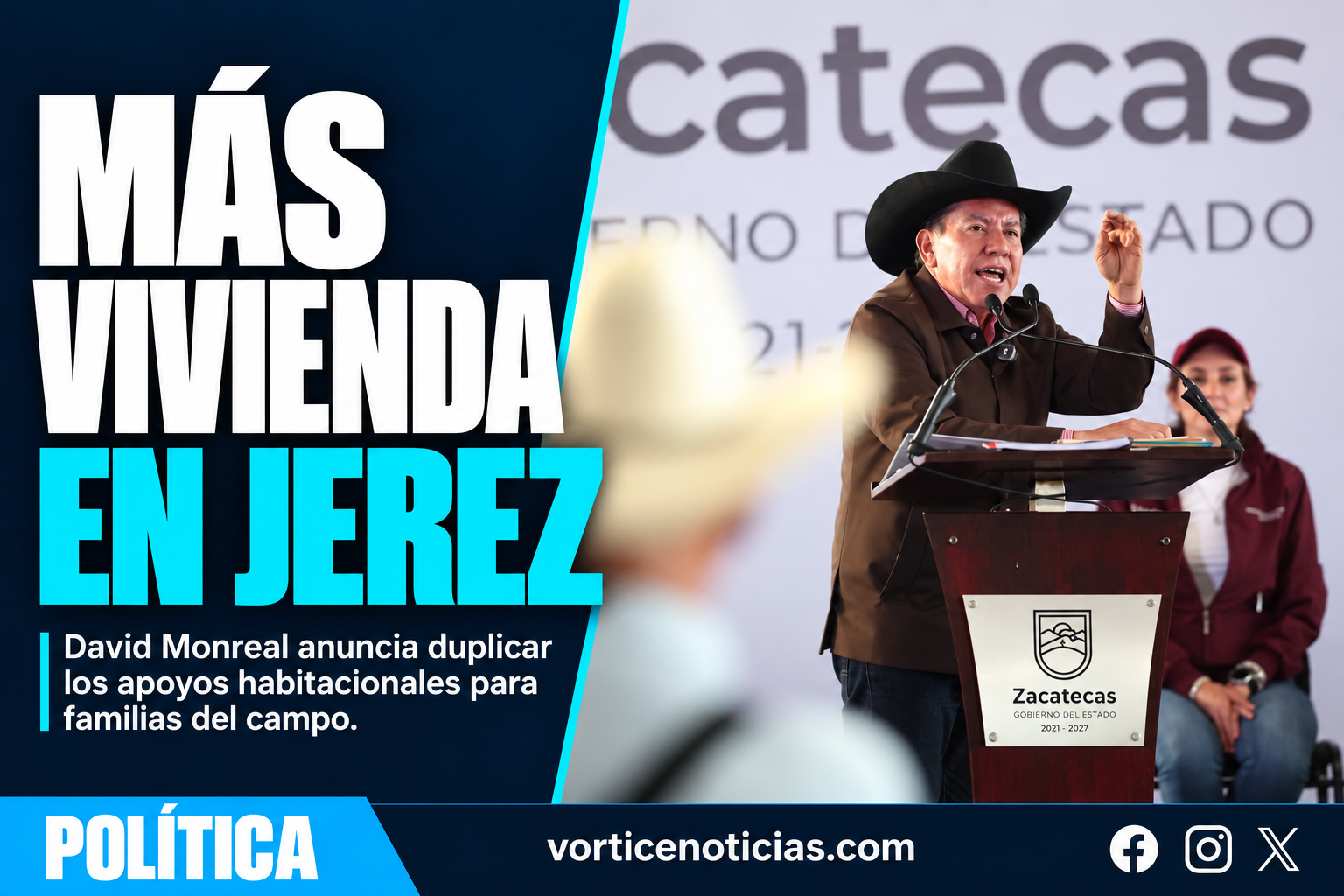DAVID MONREAL ANUNCIA DUPLICAR APOYOS DE VIVIENDA PARA EL CAMPO EN LA REGIÓN JEREZ