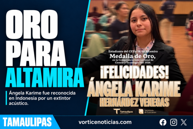 Portada Vórtice Tamaulipas: oro para Altamira, Ángela Karime y su extintor acústico.