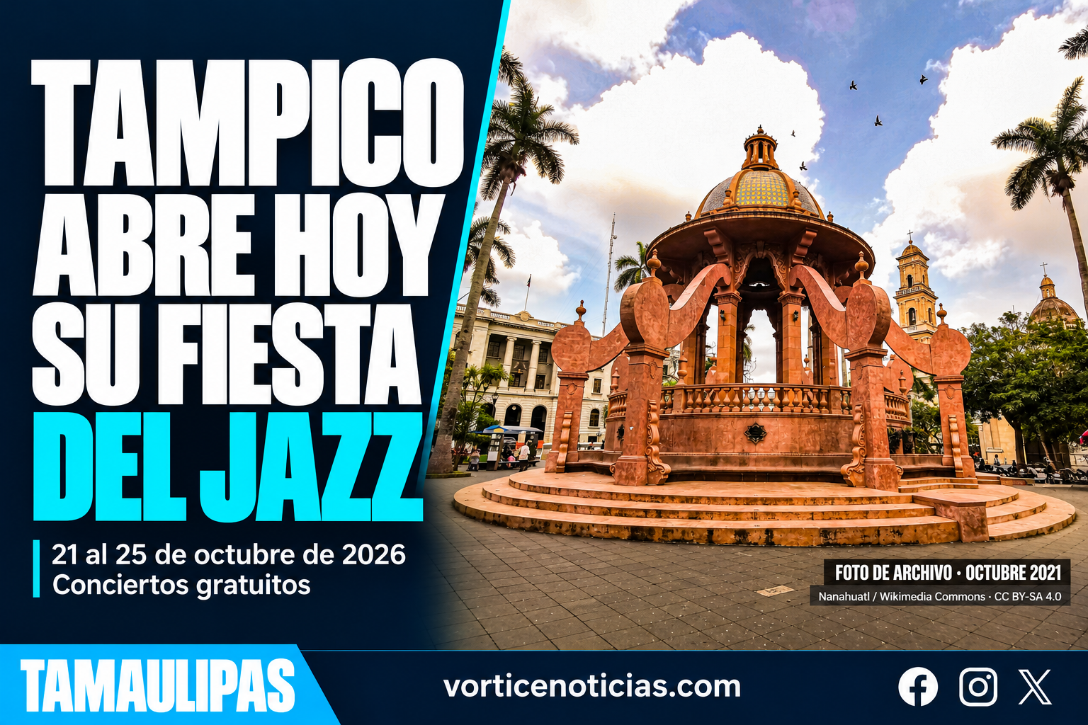 Tampico abre hoy su fiesta del jazz, del 21 al 25 de octubre de 2026; foto de archivo del kiosco de la Plaza de Armas