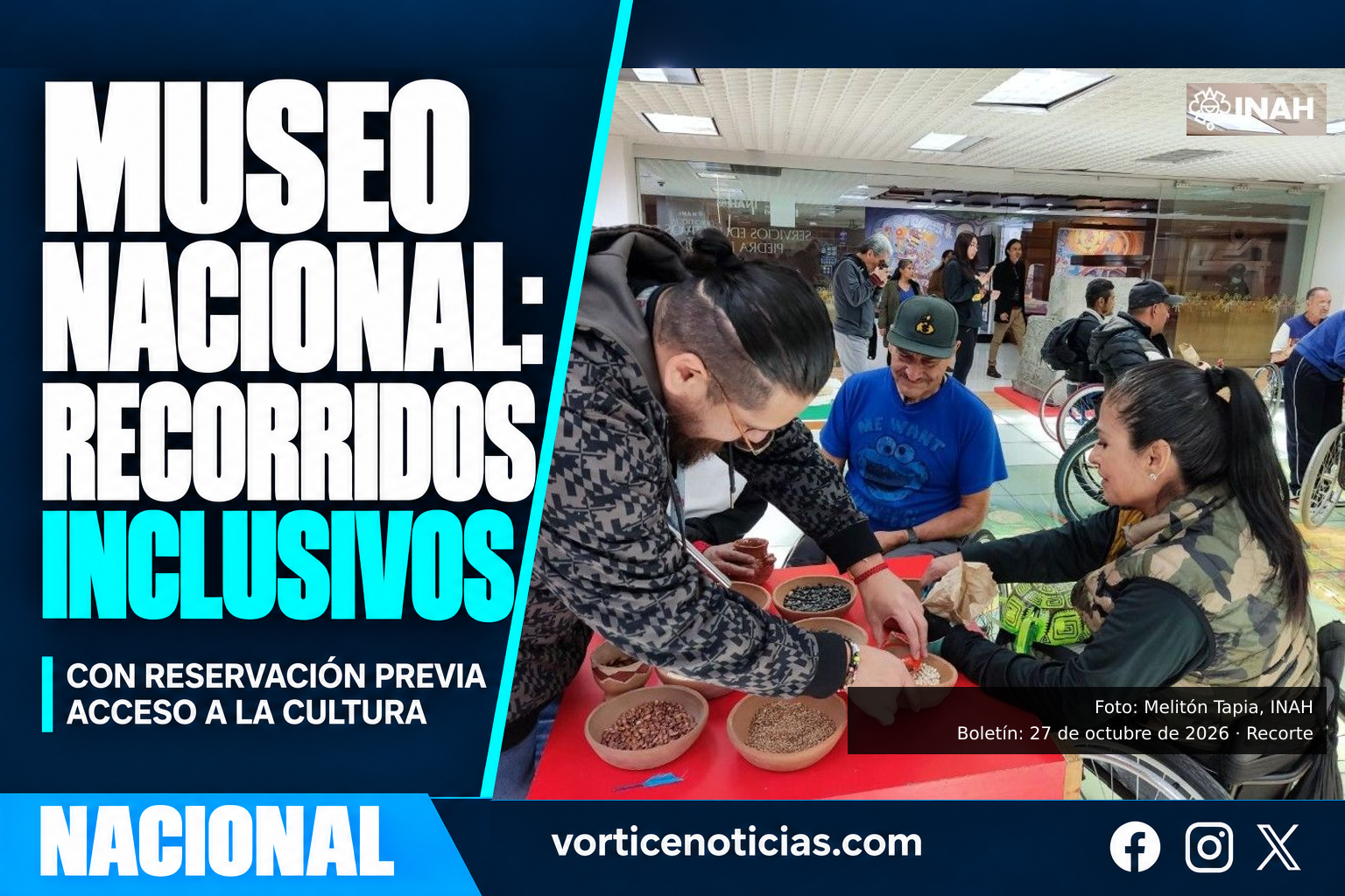 Museo Nacional: recorridos inclusivos con reservación previa. Fotografía real de Melitón Tapia, INAH, difundida en el boletín del 27 de octubre de 2026.