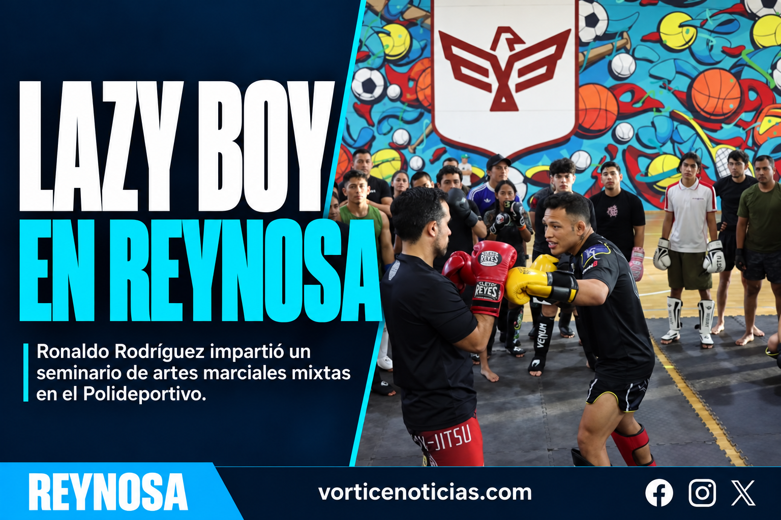 RONALDO “LAZY BOY” RODRÍGUEZ IMPARTE SEMINARIO DE ARTES MARCIALES EN REYNOSA